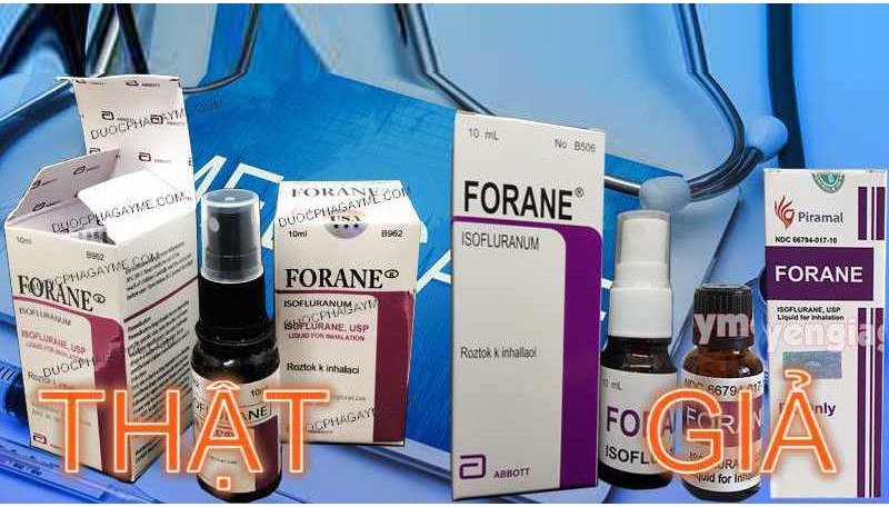 Cách phát hiện thuốc mê dạng xịt Forane giả qua hình ảnh Cách phát hiện thuốc mê dạng xịt Forane giả qua hình ảnh