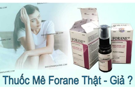 Cách phân biệt Thuốc mê dạng xịt cực mạnh Forane chính hãng Cách phân biệt Thuốc mê dạng xịt Forane thật giả