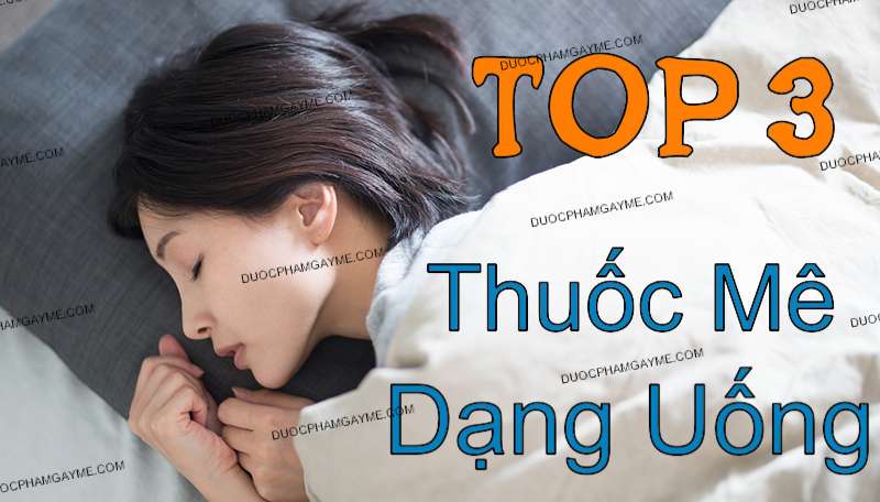 Top 3 thuốc mê dạng uống được mua nhiều nhất trong 2020 Top 3 thuốc mê dạng uống được mua nhiều nhất trong 2020